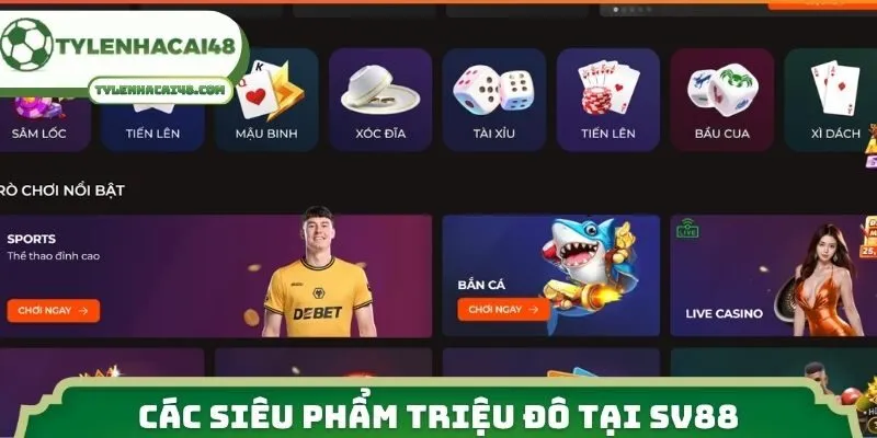 Các siêu phẩm triệu đô tại SV88