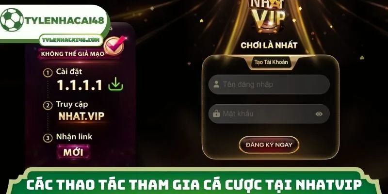 Các thao tác tham gia cá cược tại Nhatvip