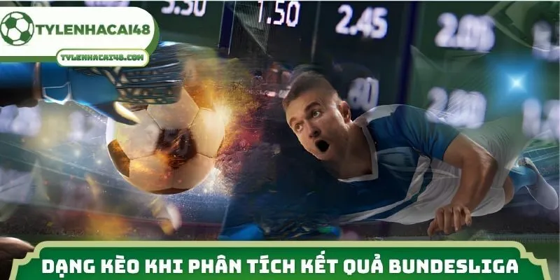 Dạng kèo khi phân tích kết quả Bundesliga 