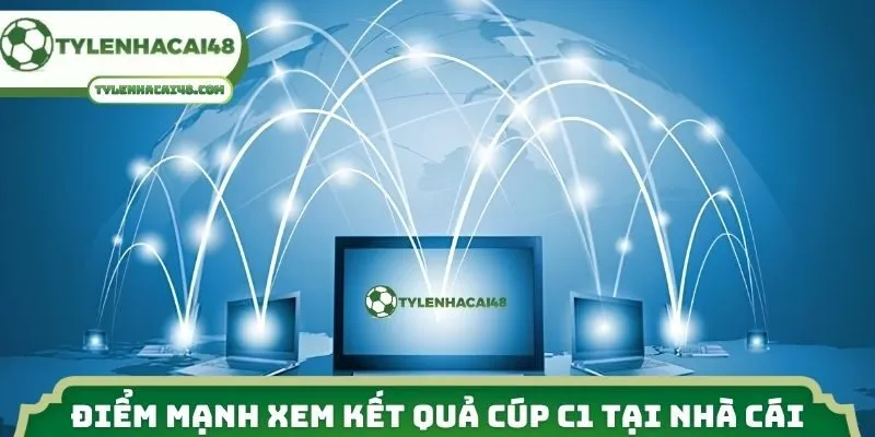 Điểm mạnh xem kết quả cúp C1 tại nhà cái