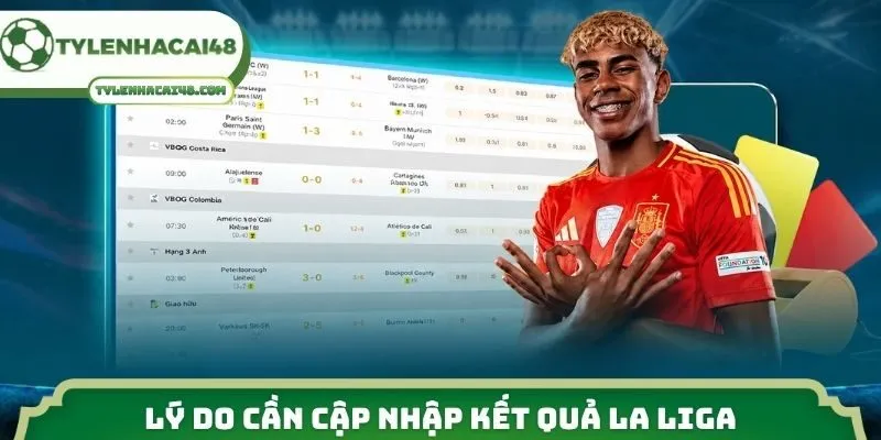 Lý do cần cập nhập kết quả La Liga 