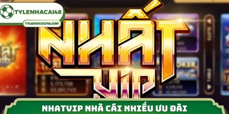 Nhatvip nhà cái nhiều ưu đãi