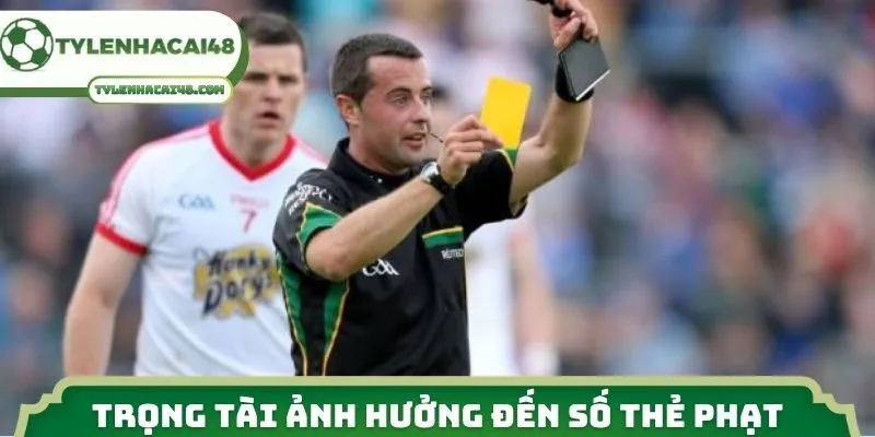 Trọng tài ảnh hưởng đến số thẻ phạt