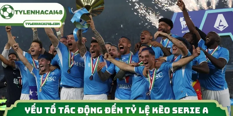 Yếu tố tác động đến tỷ lệ kèo Serie A